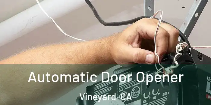  Automatic Door Opener Vineyard-CA