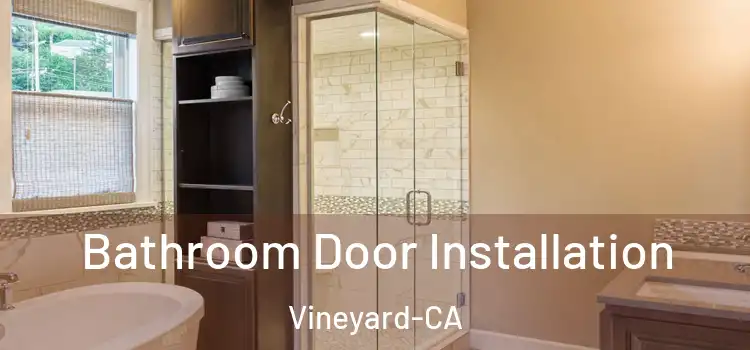  Bathroom Door Installation Vineyard-CA
