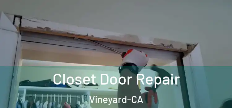  Closet Door Repair Vineyard-CA