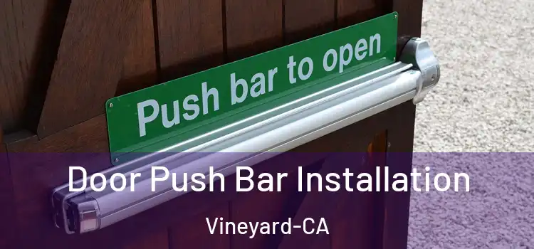  Door Push Bar Installation Vineyard-CA