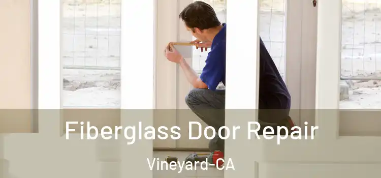  Fiberglass Door Repair Vineyard-CA