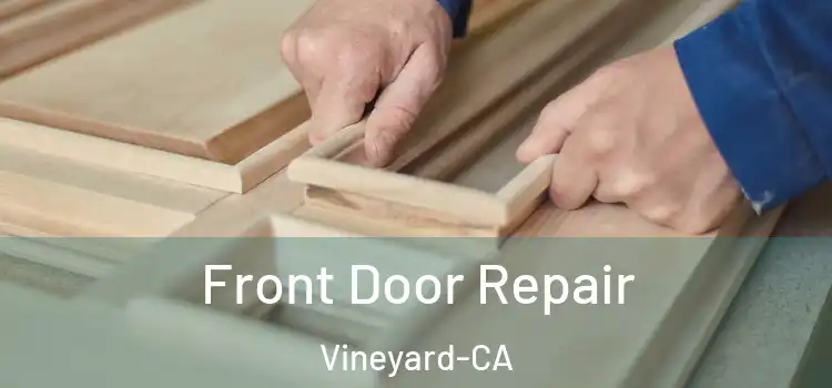  Front Door Repair Vineyard-CA