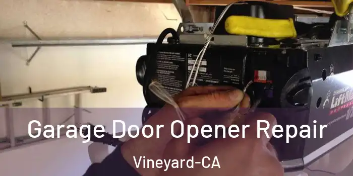 Garage Door Opener Repair Vineyard-CA