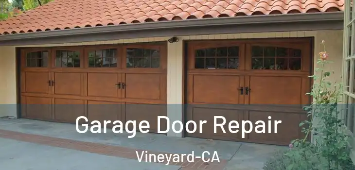  Garage Door Repair Vineyard-CA