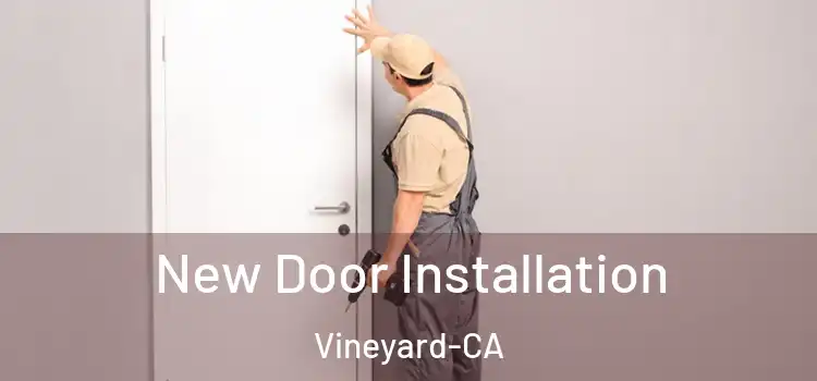  New Door Installation Vineyard-CA
