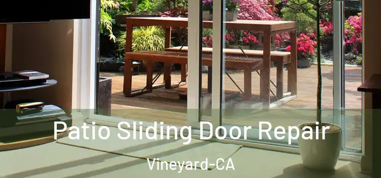  Patio Sliding Door Repair Vineyard-CA