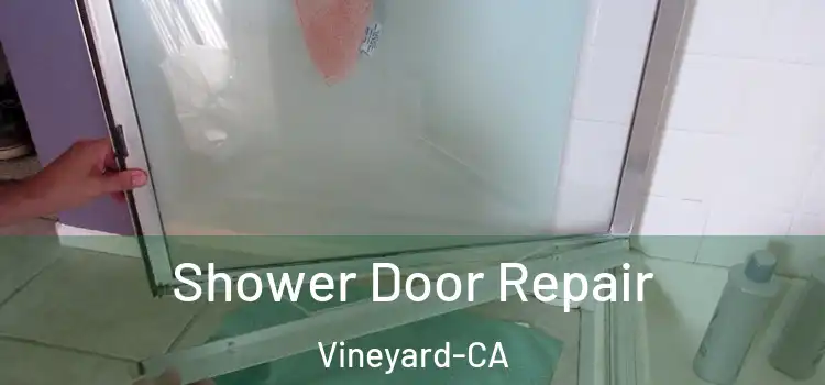  Shower Door Repair Vineyard-CA