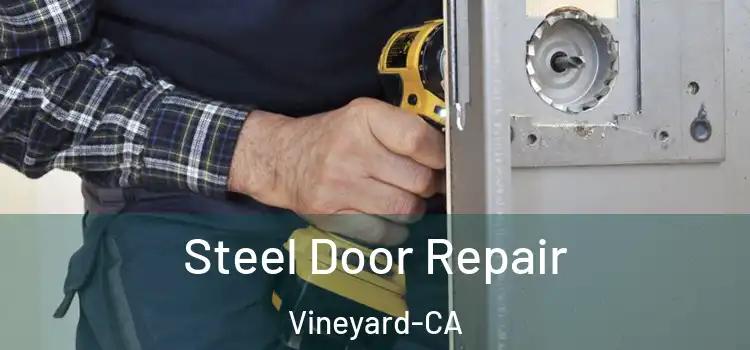  Steel Door Repair Vineyard-CA
