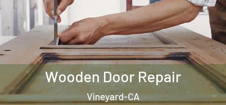  Wooden Door Repair Vineyard-CA